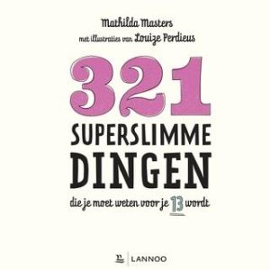 321 superslimme dingen die je moet weten voor je 13 wordt