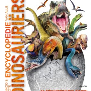 Lannoo’s grote encyclopedie van alle dinosauriërs