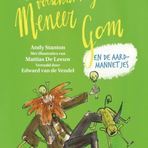 De verschrikkelijke meneer Gom en de aardmannetjes