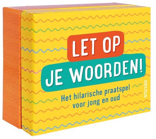 let op je woorden!