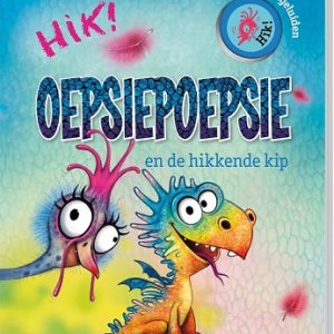 Oepsiepoepsie – De Hikkende Kip