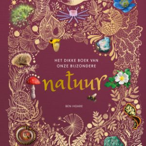 Het dikke boek van onze bijzondere natuur