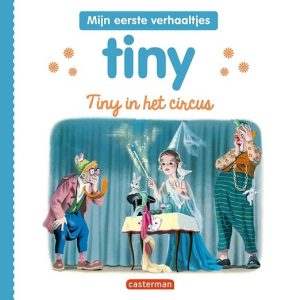 Mijn eerste verhaaltjes Tiny – Tiny in het circus